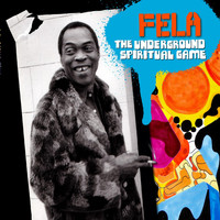 Fela Kuti - The Underground Spiritual Game