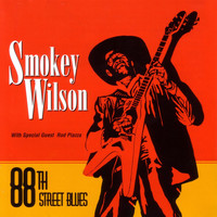Smokey Wilson - 88th Street Blues