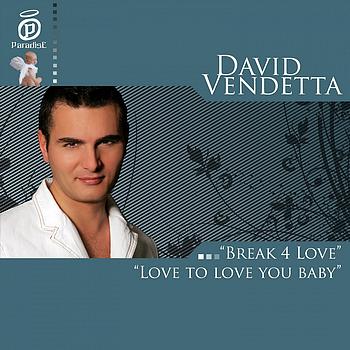 David Vendetta - Love To Love You Baby & Break 4 Love
