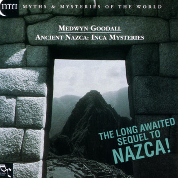 Medwyn Goodall - Ancient Nazca - Inca Mysteries