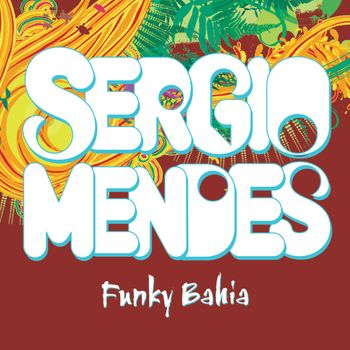 Sergio Mendes - Funky Bahia