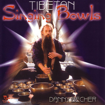 Danny Becher - Tibetan Singing Bowls