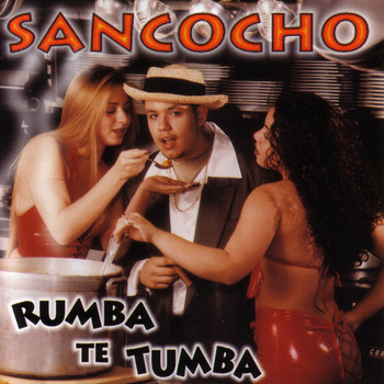 Sancocho - Rumba Te Tumba
