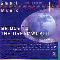 Gregor Theelen - Smart Music - Bridge To The Dreamworld - How To Dream