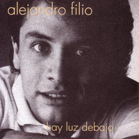 Alejandro Filio - Hay Luz Debajo