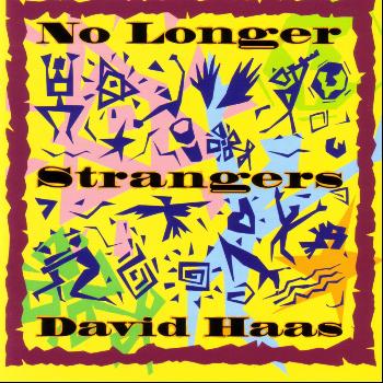 David Haas - No Longer Strangers