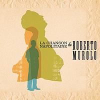 Roberto Murolo - La chanson napolitaine de Roberto Murolo