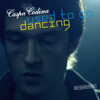 Caspa Codina - Used To Go Dancing