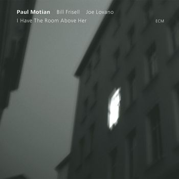 Paul Motian - I Have The Room Above Her