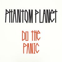 Phantom Planet - Do The Panic (international)