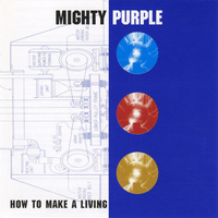 Mighty Purple - How To Make a Living