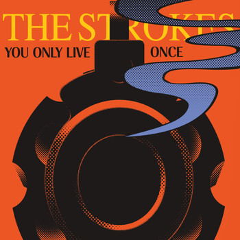 The Strokes - You Only Live Once