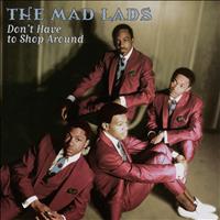 The Mad Lads - Don't Have To Shop Around (Remastered)