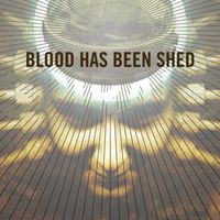 Blood Has Been Shed - Spirals