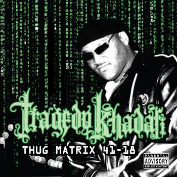 Tragedy Khadafi - Thug Matrix 4118 (Explicit)