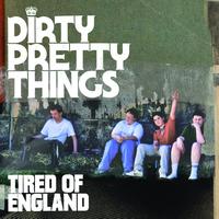 Dirty Pretty Things - Tired Of England (eSingle bundle)