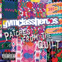 Gym Class Heroes - Patches from the Quilt (Explicit)