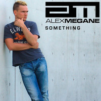 Alex Megane - Something Remixes