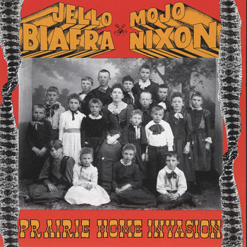 Jello Biafra & Mojo Nixon - Prairie Home Invasion