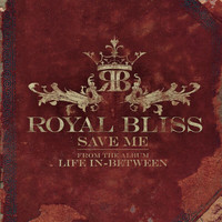 Royal Bliss - Save Me