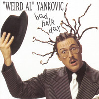 "Weird Al" Yankovic - Bad Hair Day