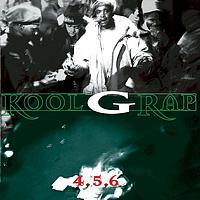 Kool G Rap - 4,5,6