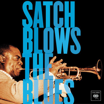 Louis Armstrong - Satch Blows The Blues