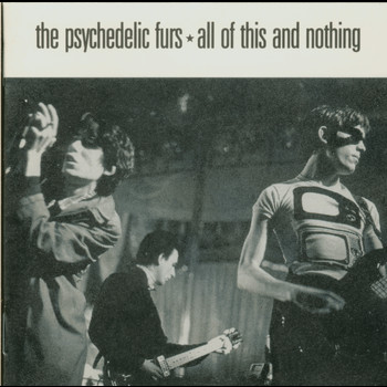 The Psychedelic Furs - All of This and Nothing