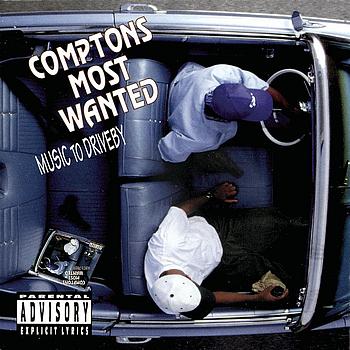 Compton's Most Wanted - Music To Driveby (Explicit)