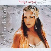 Hulya Avsar - Aşıklar Delidir