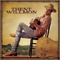 Trent Willmon - Trent Willmon