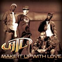 ATL - Make It Up With Love