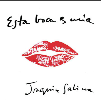 Joaquin Sabina - Esta Boca Es Mia