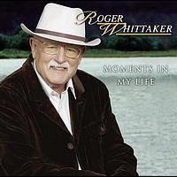 Roger Whittaker - Moments In My Life