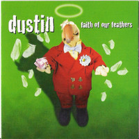Dustin - Faith Of Our Feathers