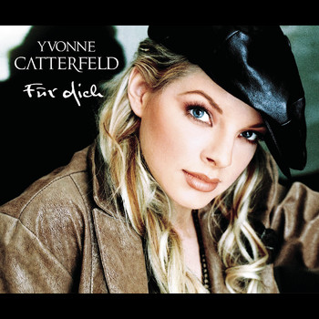 Yvonne Catterfeld - Für Dich
