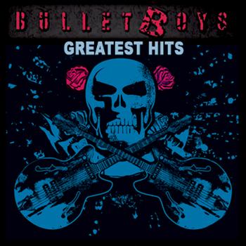 Bulletboys - Greatest Hits