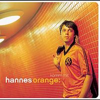 Hannes Orange - Komm mit