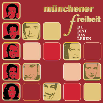 Münchener Freiheit - Du bist das Leben