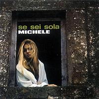 Michele - Se Sei Sola
