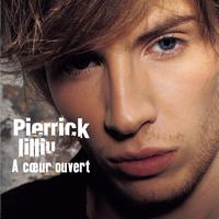 Pierrick Lilliu - A Coeur Ouvert