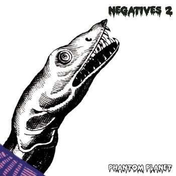 Phantom Planet - Negatives 2
