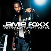 Jamie Foxx feat. Ludacris - Unpredictable
