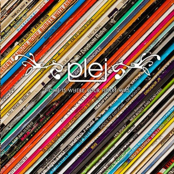 Plej - Home is Where The Heart Was