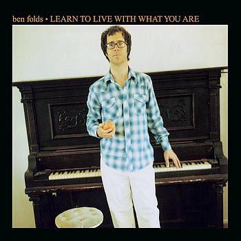 Ben Folds - Learn to Live with What You Are