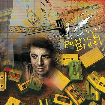 Patrick Bruel - Où Sont Les Rêves