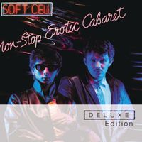 Soft Cell - Non Stop Erotic Cabaret (Deluxe Edition / Remastered 2008) (Explicit)