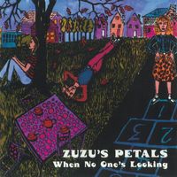 Zuzu's Petals - When No One's Looking