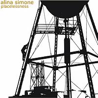 Alina Simone - Placelessness