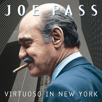 Joe Pass - Virtuoso In New York